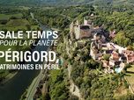 Sale temps pour la planète - Périgord, patrimoines en péril