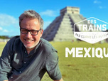 Des trains pas comme les autres - Mexique