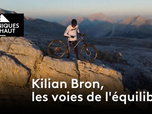 Chroniques d'en Haut - Kilian Bron, les voies de l'équilibre