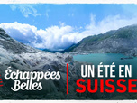 Échappées belles - Un été en Suisse