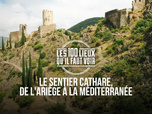 Les 100 lieux qu'il faut voir - Le Sentier Cathare, de l'Ariège à la Méditerranée