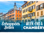 Échappées belles - Week-end à Chambéry