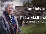 Une maison, un artiste - Ella Maillart, au sommet du monde