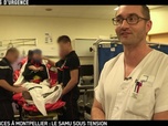 Appels d'urgence - Urgences à Montpellier : le samu sous tension