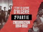 C'était la guerre d'Algérie - S1 E2 - Deuxième partie - L'insurrection (1954-1955)