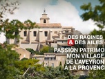 Des Racines et Des Ailes - Mon village de l'Aveyron à la Provence