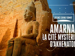 Science grand format - Amarna, la cité mystérieuse d'Akhenaton