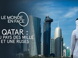 Le monde en face - Qatar : Au pays des mille et une ruses