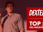Dexter saison 8 - Dexter - le top 5 des meurtres