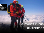 Chroniques d'en Haut - Le mont Blanc, autrement