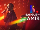 Basique, le concert - Amir