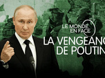 Le monde en face - La vengeance de Poutine