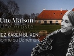 Une maison, un artiste - Chez Karen Blixen, la lionne du Danemark