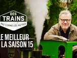 Des trains pas comme les autres - 15/03/2026
