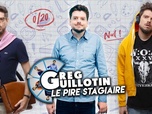 Greg Guillotin, le pire stagiaire